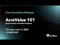 Webinar AcreValue 101 - Best Practices New Features