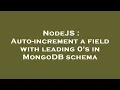 NodeJS Auto-increment a field with leading 0 s in MongoDB schema
