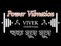 Lagu Chak Dhoom Dhoom { Power Of Vibration } Djx Vivek Ambedkar Nagar