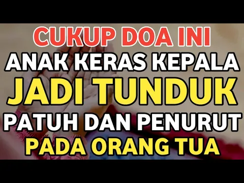 Download MP3 Wahai Ibu, Doakan Aku, Baca Doa Ini Agar Aku Disayang Allah, Cerdas Menjadi Penghafal Al-Quran