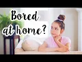 10 Fun Things to do when you re Stuck at Home
