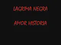LAGRIMA NEGRA AMOR HISTORIA