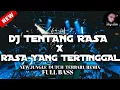 Download Lagu DJ TENTANG RASA X RASA YANG TERTINGGAL NEW JUNGLE DUTCH 2021 FULL BASS