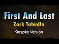 FIRST AND LAST - Zack Tabudlo  (KARAOKE/Instrumental)