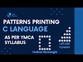 C PROGRAMMING COURSE LECTURE 3 PATTERN PRINTING PROBLEMS AS PER YMCA FARIDABAD SYLLABUS