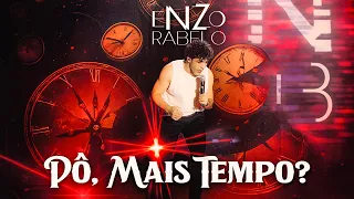 Enzo Rabelo - Pô, Mais Tempo?