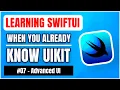 Learning SwiftUI when you already know UIKit Advanced UI free iOS tutorial
