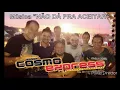 Download Lagu Não dá pra Aceitar - Banda Cosmo Express
