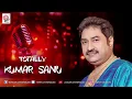 Lagu Totally Kumar Sanu | Best of Sanu | Hit Bengali Songs
