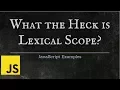 What the Heck is Lexical Scope JavaScript