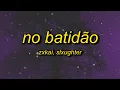 Lagu NO BATIDÃO (Slowed)