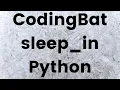 Codingbat com sleep - in Python