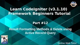 Learn CodeIgniter v3 1 10 Framework Beginners Tutorial - Result formatting methods Delete