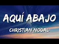 [Loop 1 Hour] Christian Nodal - Aquí Abajo (Letra\Lyrics)