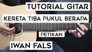 Download (Tutorial Gitar) IWAN FALS - Kereta Tiba Pukul Berapa | Lengkap Dan Mudah MP3