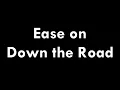 Ease on Down the Road lyrics