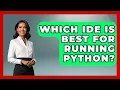 Which IDE Is Best For Running Python - Python Code School