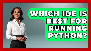 Which IDE Is Best For Running Python - Python Code School