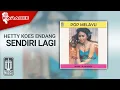 Download Lagu Hetty Koes Endang - Sendiri Lagi (Official Karaoke Video)