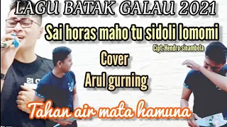 Download SAI HORAS MAHO TU SIBORU LOMOMI lirik Cipt: Hendro sinambela [cover Arul gurning] MP3