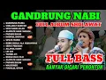 Download Lagu PALING BANYAK DICARI!!! SHOLAWAT GANDRUNG NABI | FULL ALBUM GANDRUNG NABI 2025 BASS GLER😱