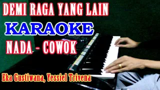 DEMI RAGA YANG LAIN - KARAOKE VOKAL COWOK |YESSIE TRIVENA [LIRIK, HD]