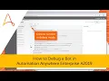 How to Debug a Bot in Automation Anywhere Enterprise A2019