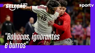 "BABACAS, IGNORANTES E BURROS", SELEÇÃO SPORTV COMENTA INSULTOS RACISTAS DOS ESPANHÓIS | sportv
