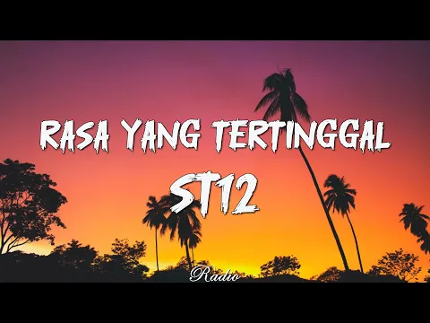 Download MP3 ST12 - Rasa Yang Tertinggal | Lyrics