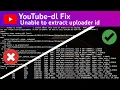 Download Lagu Fix for youtube-dl Unable to extract uploader id