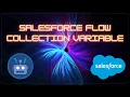 Salesforce Flow How To Add Records To A Collection Variable