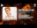 Lagu Trót Tin Vào Lời Hứa (RIN Music Remix) - Hạ Vũ x Thế Minh | Vì Người Đã Đã Khiến Cho Trái Tim Mồ Côi