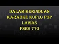 Download Lagu Dalam Kerinduan Karaoke Koplo Pop Psrs 770