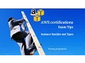 AWS Certifications Exam Tips - EC2 Instance Families and Types