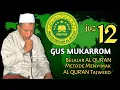 Download Lagu Gus Mukarrom Juz 12 || Listen and learn to read Al Qur'an Tajweed