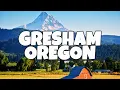 Best Things To Do in Gresham Oregon