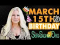Born On March 15th - Happy Birt ay