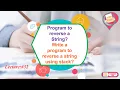 LECTURE Program to reverse a String Write a program to reverse a string using stack