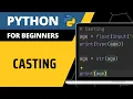 Python For Beginners - Casting Explained