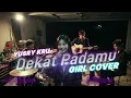 Dekat Padamu - Yusry KRU | Girl Cover