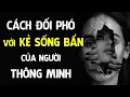 Download Lagu Học cách người thông minh đối phó với kẻ sống đểu, có bị chơi xấu cũng không lo | Ngẫm Plus 1