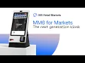 MM6 for Markets - The Next Generation Kiosk