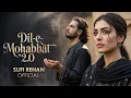 Lagu Dil-e-Mohabbat 2.0 (دلِ محبت ) A Sufi Love Qawwali That Will Touch Your Soul -Sufi-Rehan (Official)