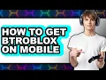 How to Get Btroblox on Mobile - Easy Guide