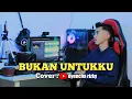 Download Lagu 🔴 BUKAN UNTUKKU-COVER DYENCHA RIZKY