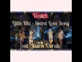 Download Lagu Little Mix - Secret Love Song feat. Jason Derulo (Promo)