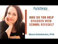 How Can Therapists Help Children with School Refusal Mona Delahooke P