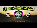 Download Lagu DJ KAUK KAUK BELI DINI - Gung Galih pargoy Rmx Full BASS..!!