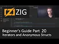 Beginner s Guide to Zig Part 20 - Iterators and Anonymous structs