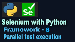 Selenium with Python hybrid framework Tutorial 8 Parallel Tests Execution using pytest-xdist